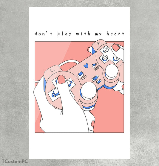 Don't play with my heart painting